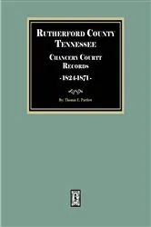 Book cover of Rutherford County, Tennessee Chancery Court Records, 1845-1867 by Partlow
