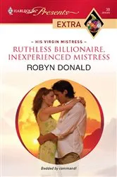Book cover of Ruthless Billionaire, Inexperienced Mistress by Robyn Donald