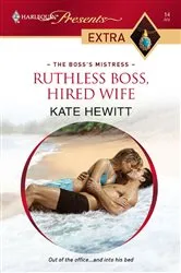 Book cover of Ruthless Boss, Hired Wife by Kate Hewitt