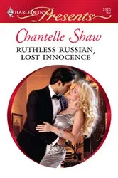 Book cover of Ruthless Russian, Lost Innocence by Chantelle Shaw