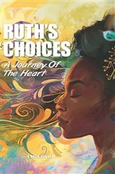 Book cover of Ruth's Choices: A Journey of the Heart by E. Ruth Harder