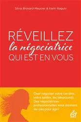 Book cover of Réveillez la négociatrice qui est en vous by Silvia Bravard-Meunier