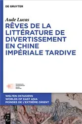 Book cover of Rêves de la littérature de divertissement en Chine impériale tardive by Aude Lucas