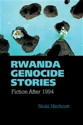 Book cover of Rwanda Genocide Stories by Nicki Hitchcott