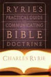 Book cover of Ryrie's Practical Guide to Communicating the Bible Doctrine by Charles  C. Ryrie