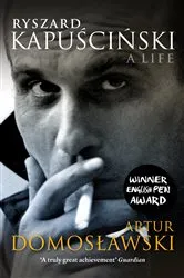 Book cover of Ryszard Kapuscinski by Artur Domoslawski