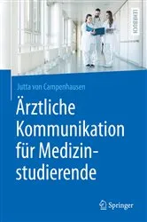 Book cover of Ärztliche Kommunikation für Medizinstudierende by Jutta von Campenhausen