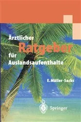 Book cover of Ärztlicher Ratgeber für Auslandsaufenthalte by Eckhard Müller-Sacks