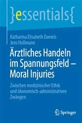 Book cover of Ärztliches Handeln im Spannungsfeld - Moral Injuries by Katharina Elisabeth Daniels