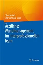 Book cover of Ärztliches Wundmanagement im interprofessionellen Team by Thomas Karl