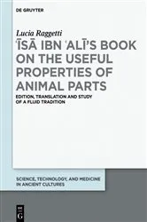 Book cover of ʿĪsā ibn ʿAlī's Book on the Useful Properties of Animal Parts by Lucia Raggetti