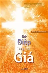 Book cover of Sứ Điệp Thập Tự Giá(Vietnamese Edition) by Jaerock Lee