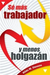Book cover of Sé más trabajador y menos holgazán by Stevens Hilda M.