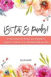 Book cover of ¡Sí, Tú Sí Puedes! by Ellyn Hunt