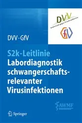 Book cover of S2k-Leitlinie - Labordiagnostik schwangerschaftsrelevanter Virusinfektionen by Deutsche Vereinigung zur Bekämpfung der Viruskrankheiten e.V. (DVV e.V.)