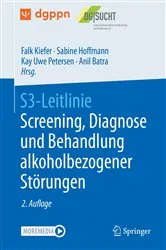 Book cover of S3-Leitlinie Screening, Diagnose und Behandlung alkoholbezogener Störungen (2nd ed.) by Falk Kiefer
