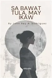 Book cover of Sa Bawat Tula, May Ikaw | Isang Koleksyon ng Damdaming Hindi Nawala by John Rey A. Rodriguez