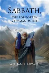 Book cover of Sabbath, the Forgotten Commandment by William L. Nowell