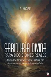 Book cover of Sabiduría Divina PARA DECISIONES REALES by R. Hope