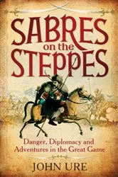 Book cover of Sabres on the Steppes by John Ure