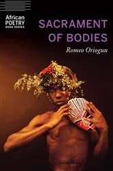 Book cover of Sacrament of Bodies by Romeo Oriogun