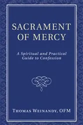 Book cover of Sacrament of Mercy by Thomas OFM Weinandy