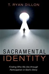 Book cover of Sacramental Identity by T. Ryan Dillon