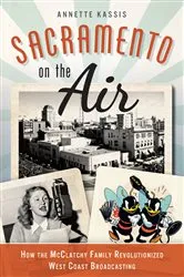 Book cover of Sacramento on the Air by Annette Kassis