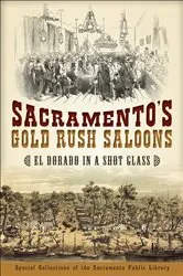 Book cover of Sacramento's Gold Rush Saloons by Special the
