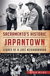 Book cover of Sacramento's Historic Japantown by Kevin Wildie