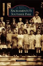 Book cover of Sacramento's Southside Park by William Burg