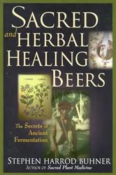 Book cover of Sacred and Herbal Healing Beers by Stephen Harrod Buhner