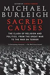 Book cover of Sacred Causes by Michael Burleigh