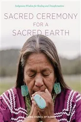 Book cover of Sacred Ceremony for a Sacred Earth by Aniwa Council of Elders