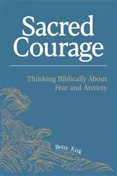 Book cover of Sacred Courage by Betsy Kirk