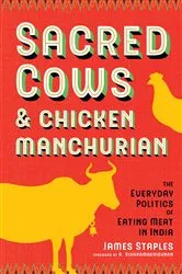 Book cover of Sacred Cows and Chicken Manchurian by James Staples