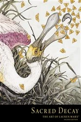 Book cover of Sacred Decay: The Art of Lauren Marx (Second Edition) by Lauren Marx