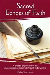 Book cover of Sacred Echoes of Faith by Father Tom Heron