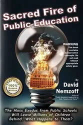 Book cover of Sacred Fire of Public Education by David Nemzoff