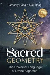 Book cover of Sacred Geometry: The Universal Language of Divine Alignment by Gergory Hoag