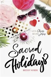 Book cover of Sacred Holidays by Becky Kiser