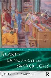 Book cover of Sacred Languages and Sacred Texts by John Sawyer