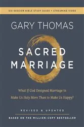 Book cover of Sacred Marriage Bible Study Guide plus Streaming Video, Revised and Updated by Gary Thomas