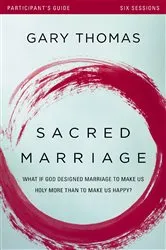 Book cover of Sacred Marriage Bible Study Participant's Guide by Gary Thomas