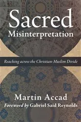 Book cover of Sacred Misinterpretation by Martin Accad