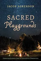 Book cover of Sacred Playgrounds by Jacob Sorenson