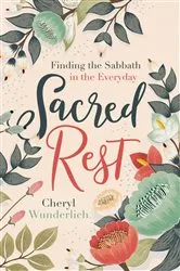 Book cover of Sacred Rest by Cheryl Wunderlich