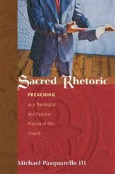 Book cover of Sacred Rhetoric by Michael Pasquarello III