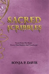 Book cover of SACRED SCRIBBLES Verses From The Heart by Sonja P. Davis