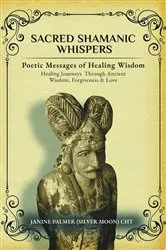 Book cover of Sacred Shamanic Whispers by Janine Palmer